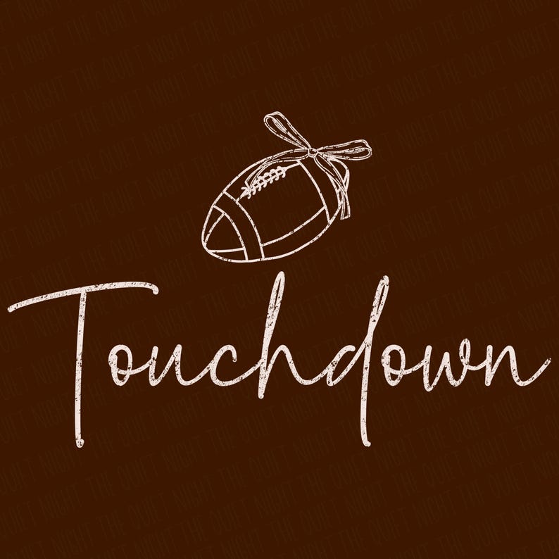 May include: A brown background with a white football illustration tied with a bow. The word "Touchdown" is written in a cursive font below the football. The design has a distressed, vintage look.
