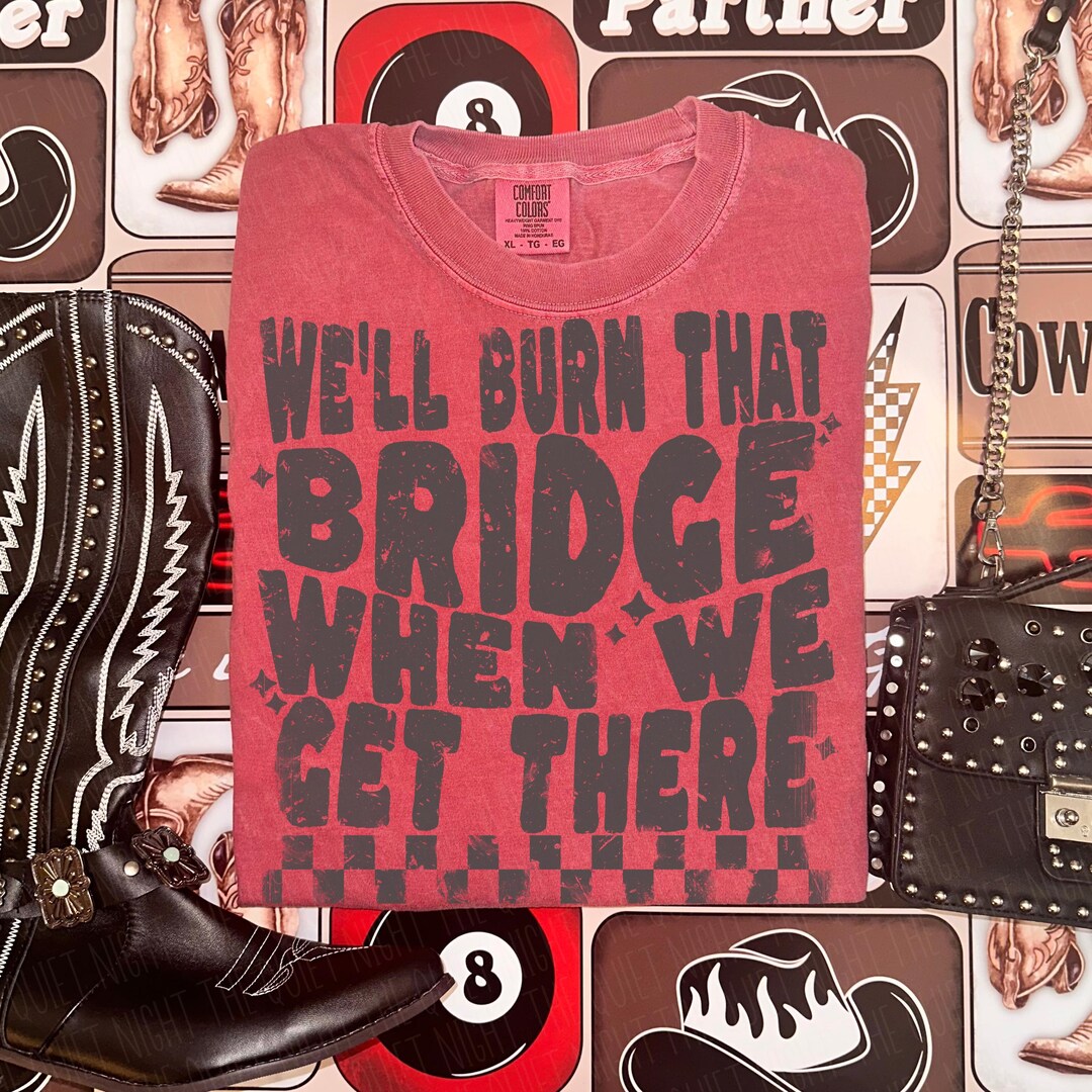 Distressed Retro Checkers We'll Burn That Bridge When We Get There ...