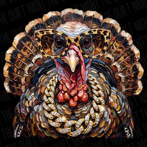 May include: A digital illustration of a turkey wearing leopard print glasses and a thick gold chain with embedded crystals. The turkey features textured, painterly brushstrokes in shades of brown, tan, and red, set against a black background.