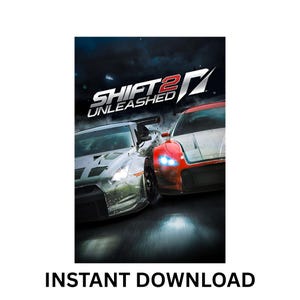 May include: A video game cover featuring two sports cars racing. The title "SHIFT 2 UNLEASHED" is prominently displayed at the top. The words "INSTANT DOWNLOAD" are at the bottom of the image.