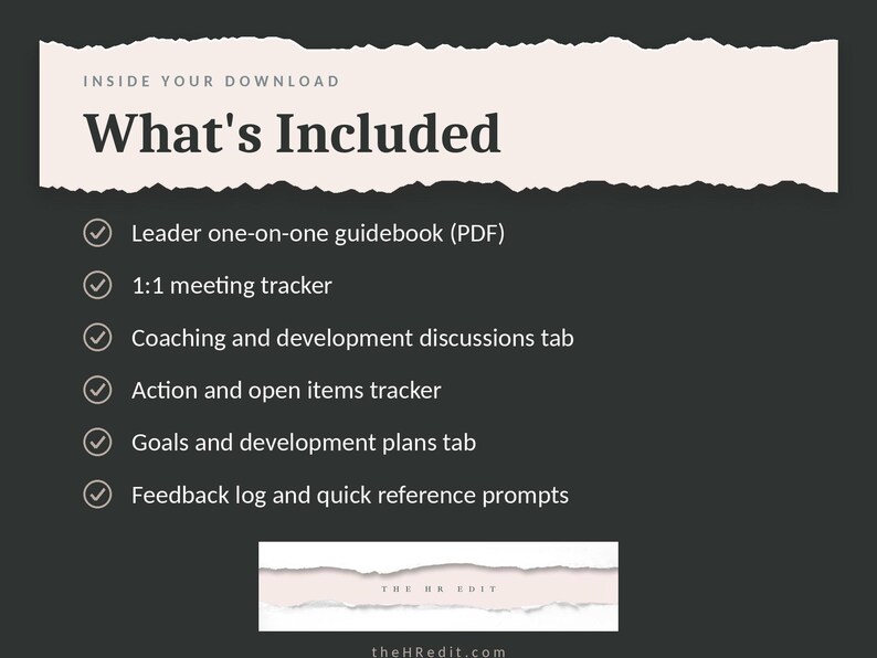 May include: A digital document list titled What's Included with a torn paper header. It features a leader one-on-one guidebook, meeting tracker, coaching and development tab, action items tracker, goals tab, and a feedback log with quick reference prompts.