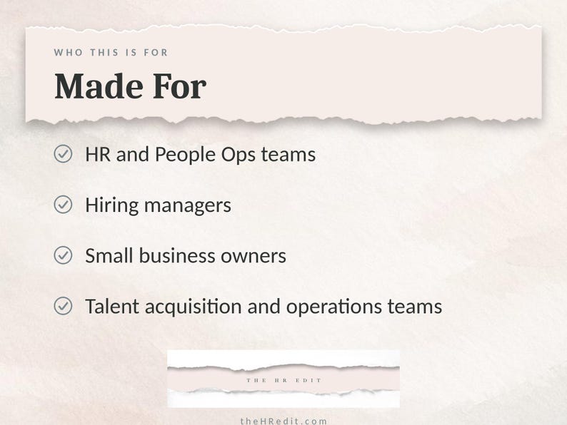 May include: A digital graphic with a torn paper header reading Who This Is For Made For. Below are four bullet points with checkmarks listing HR and People Ops teams, Hiring managers, Small business owners, and Talent acquisition and operations teams.