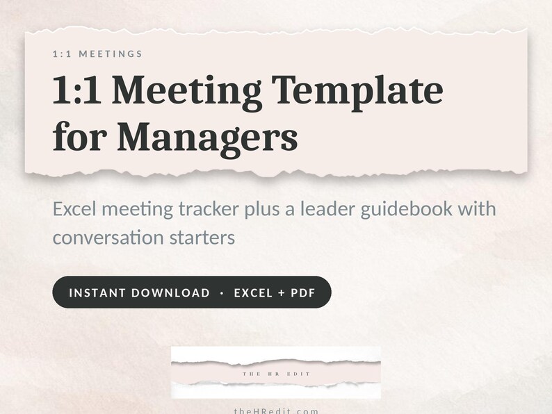 May include: A digital document titled 1:1 Meeting Template for Managers, featuring an Excel meeting tracker and a leader guidebook with conversation starters. Includes a black button labeled INSTANT DOWNLOAD &bull; EXCEL + PDF and the text theHRedit.com.