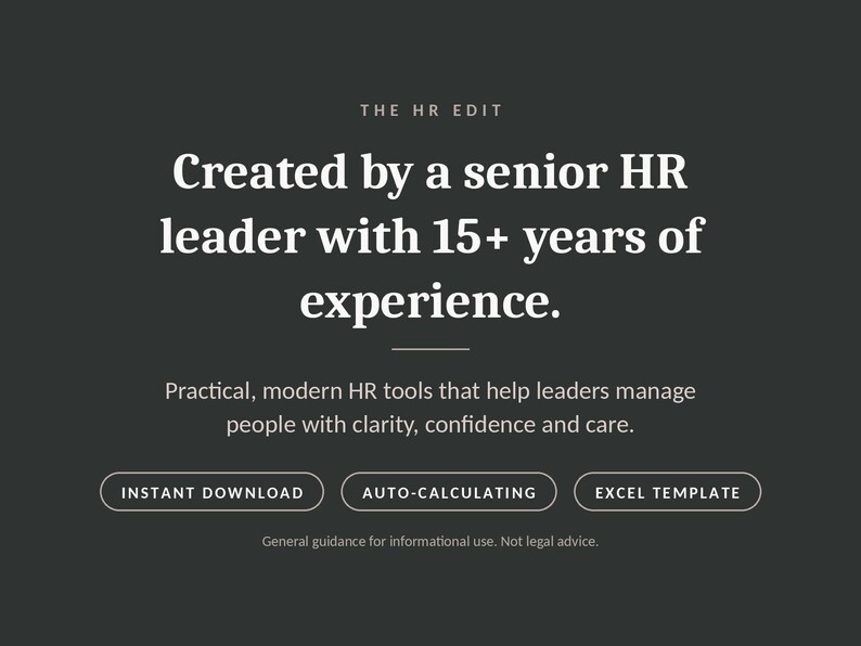 K&ouml;nnte beinhalten: Eine dunkelgraue digitale Grafik mit dem Text THE HR EDIT, Created by a senior HR leader with 15+ years of experience, Practical, modern HR tools that help leaders manage people with clarity, confidence and care, INSTANT DOWNLOAD, AUTO-CALCULATING, EXCEL TEMPLATE, und General guidance for informational use. Not legal advice.