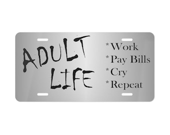 Adult Life, Vanity Plate, Funny Car Tag, Novelty License Plate, Gag Gift for Grown Ups, Mature Humor Decor