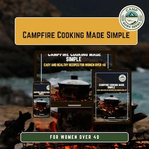 Campfire Cooking for Women Over 40 | Easy & Healthy Recipes | Simple Outdoor Meals | PDF Guide for Car Camping or Tent Camping