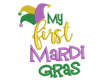 Mardi Gras, My first mardi gras, Quote, Saying, Words, Machine Filled Embroidery - Instant Digital Download