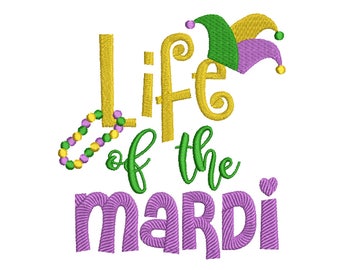 Mardi Gras, Life of the Mardi, Quote, Saying, Words, Machine Filled Embroidery - Instant Digital Download