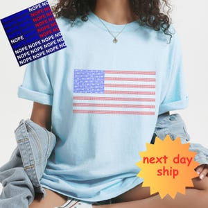 Chemise drapeau américain NOPE aux couleurs subtiles de confort personnalisées, chemise drapeau des États-Unis 4 juillet, t-shirt politique anti-atout, t-shirt drapeau américain personnalisé