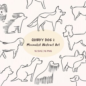 May include: A selection of minimalist line art dog illustrations in black on a cream background. The text "Quirky Dog 2 Minimalist Abstract Art" is displayed in a cream oval. Includes 16 SVG and 16 PNG files.