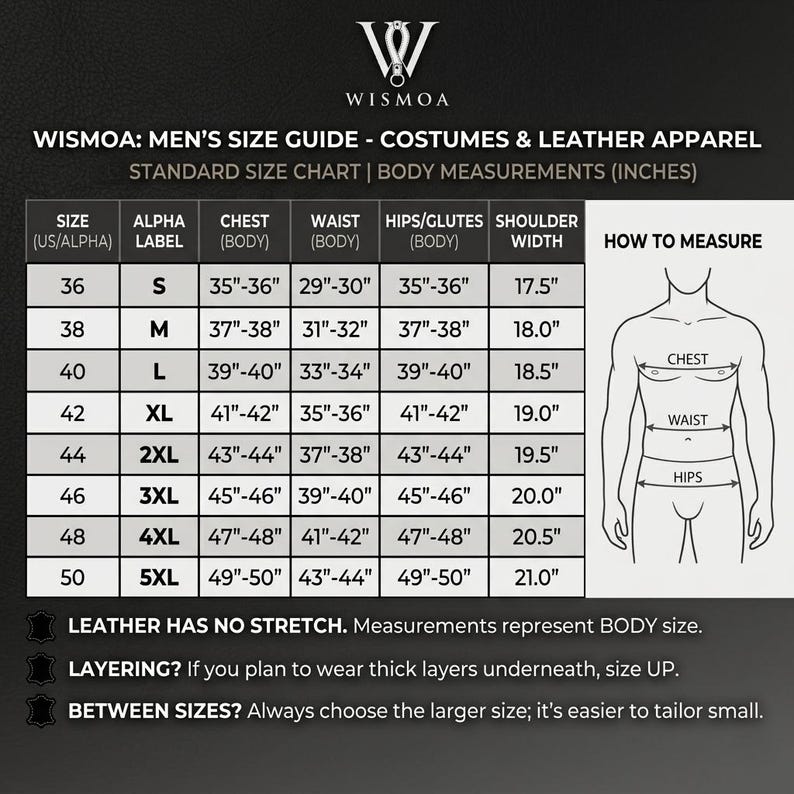 May include: A black and white size guide chart for costumes and leather apparel by WISMOA. The table lists sizes 36 to 50 with corresponding alpha labels, chest, waist, hips, and shoulder measurements in inches, alongside a diagram for measuring.