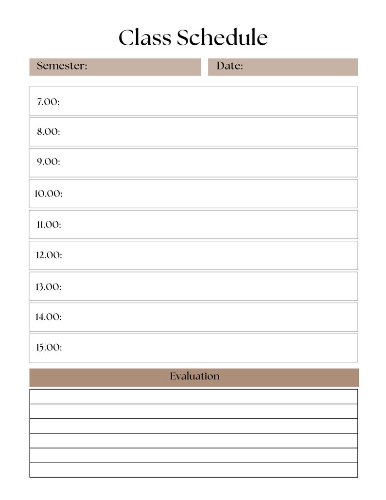 May include: A minimalist class schedule template with the title "Class Schedule" at the top. The template includes sections for semester and date, with time slots from 7:00 to 15:00. An "Evaluation" section is at the bottom.