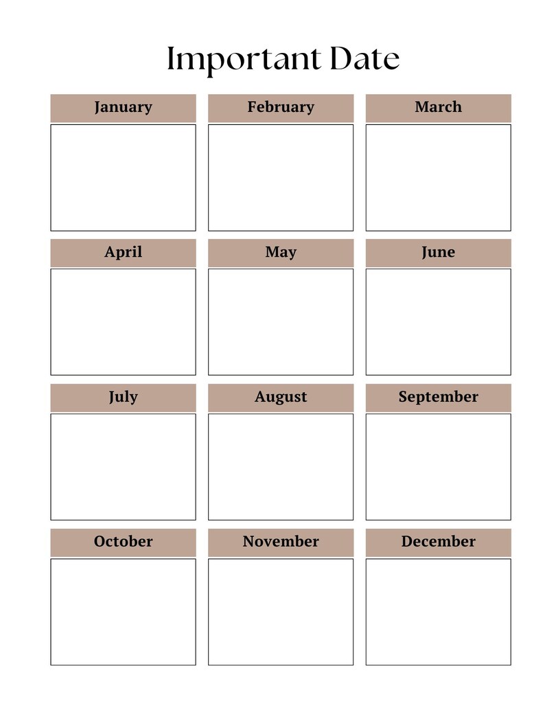 May include: A calendar with the title "Important Date" at the top. The calendar is divided into 12 months, each with a labeled header and a blank rectangular space for notes. The headers are in a light brown color.