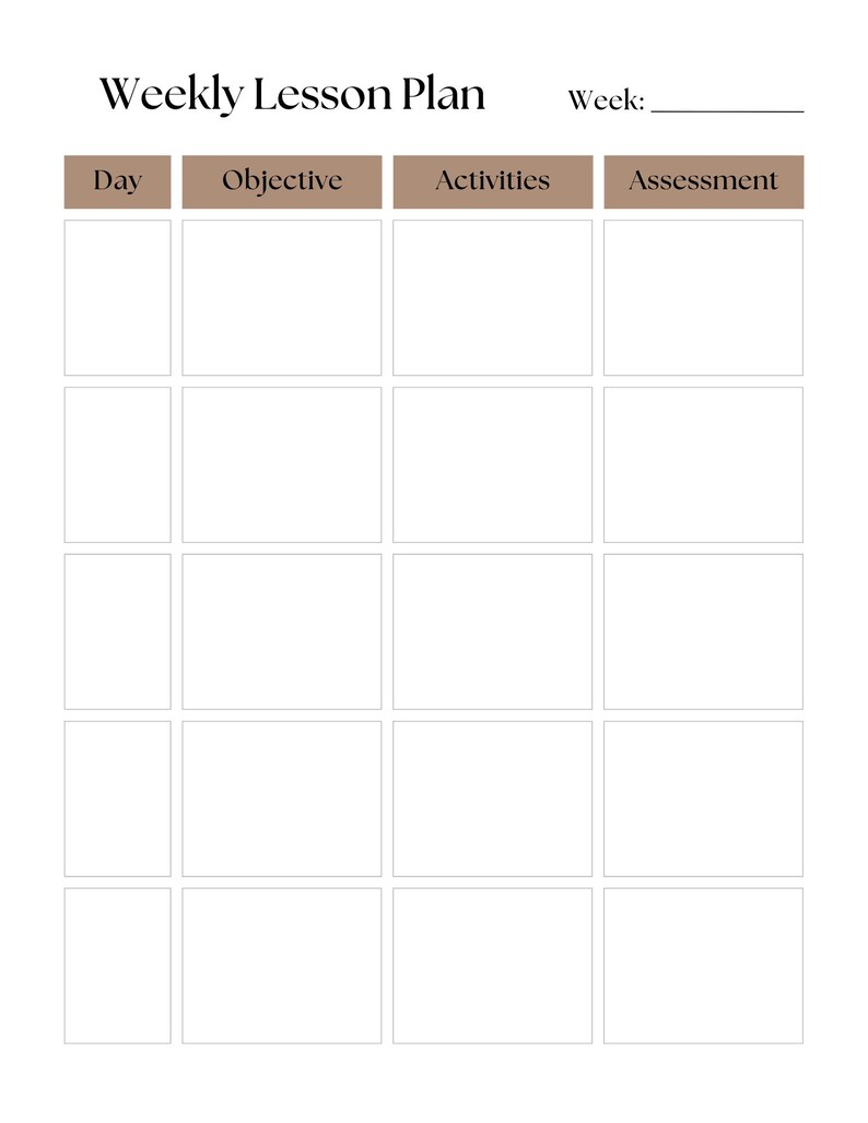 May include: A white weekly lesson plan template with a grid layout. The top section features headings in a brown rectangular box: Day, Objective, Activities, and Assessment. The title "Weekly Lesson Plan" is at the top, with a space for the week.