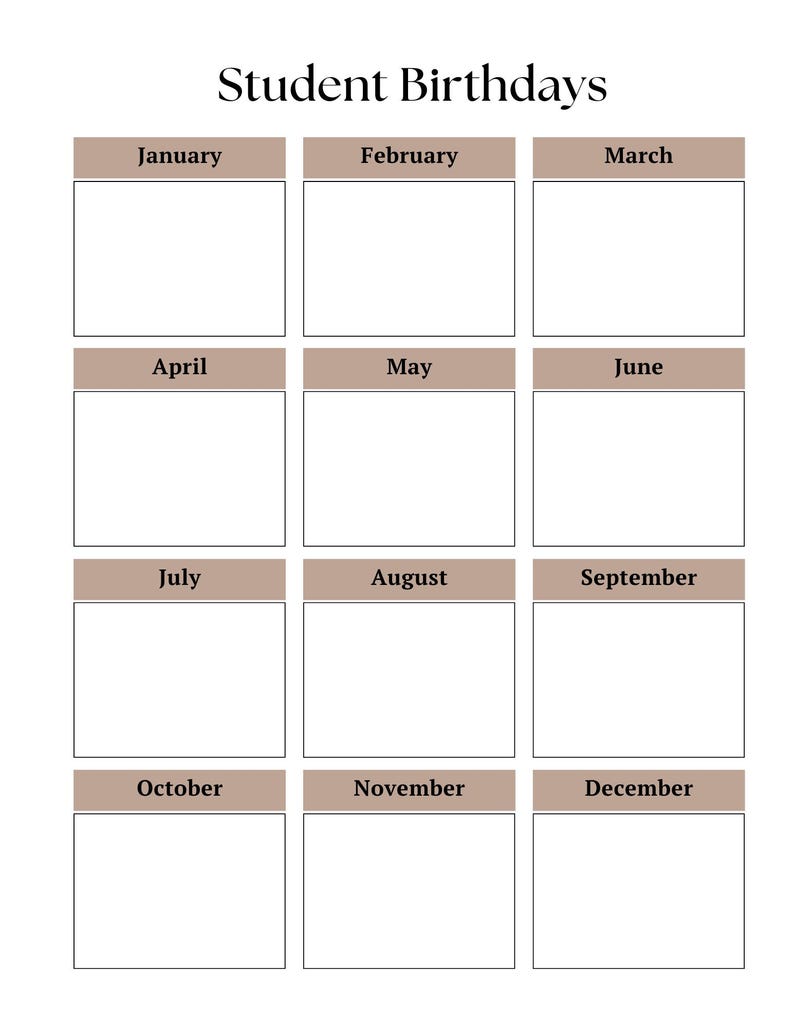 May include: A printable calendar titled "Student Birthdays" with twelve rectangular boxes, each labeled with a month. The boxes are arranged in three rows of four, with space to write names and dates.
