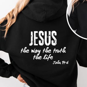 Jesus The Way The Truth The Life Hoodie: Christian Bible Verse Sweatshirt