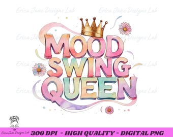 Perimenopause PNG, Mood Swing Queen Sublimation, Funny Menopause Sayings for Women, Sassy T-Shirt Design, Instant Digital Download