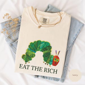 Eat The Rich Shirt, Subtle Political Graphic Sweatshirt Hoodie, Protest Statement T-Shirt, Funny Anti-Capitalist Tee, Leftist Activism Shirt