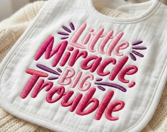 Little Miracle Big Trouble Embroidery Design, Funny Baby Girl Saying, Machine Embroidery File, Cute Toddler Quote, Instant Download 4x4 5x7