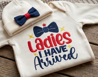 Ladies I Have Arrived Embroidery Design,Funny Baby Boy Saying,Bowtie Machine Embroidery Pattern,Newborn Outfit File,4x4 5x7 Instant Download