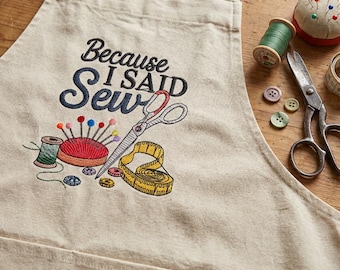 Because I Said Sew Machine Embroidery Design | Funny Seamstress Quote | Sewing Room Decor | Crafter Quilter Gift | Digital File for 4x4 Hoop