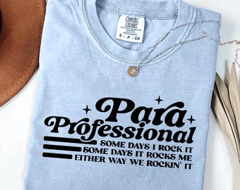 Para Professional Shirt - Some Days I Rock It Tee - Funny School Staff Gift - Teacher Aide Work Humor Shirt