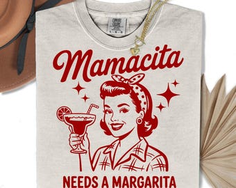 Mamacita Needs a Margarita Shirt: Retro Comfort Colors Tee