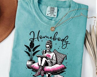 Homebody Skeleton Shirt - Snarky Quote Tee - Funny Reading & Relaxing Shirt