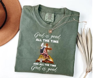 God Is Good All The Time Shirt - Christian Faith Tee