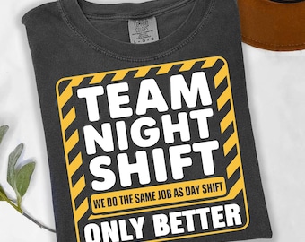 Funny Night Shift Nurse Shirt, Healthcare Worker Gift