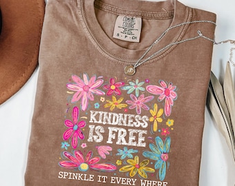 Kindness Is Free Shirt - Boho Floral Graphic Tee, Inspirational Flower Quote T-Shirt, Positive Mindset Gift Top