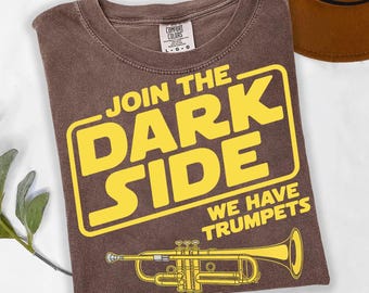 Join the Dark Side Trumpet Shirt - Funny Musician Comfort Colors Tee