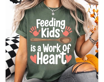 Feeding Kids Is a Work of Heart Shirt - Lunch Lady Shirt - Cafeteria Staff Tee