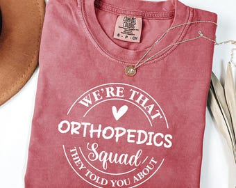 Orthopedics Squad Shirt - Funny Orthopedic Tee, Medical Team Graphic, Office Squad Gift, Nurse Doctor Staff Top