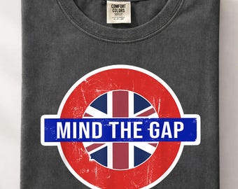 Mind The Gap Shirt - London Underground Shirt - UK Tube Shirt - British Travel Shirt - London Subway Tee Gift