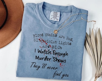 Blood Stains Are Red Murder Shows Funny Shirt, True Crime Lover Gift