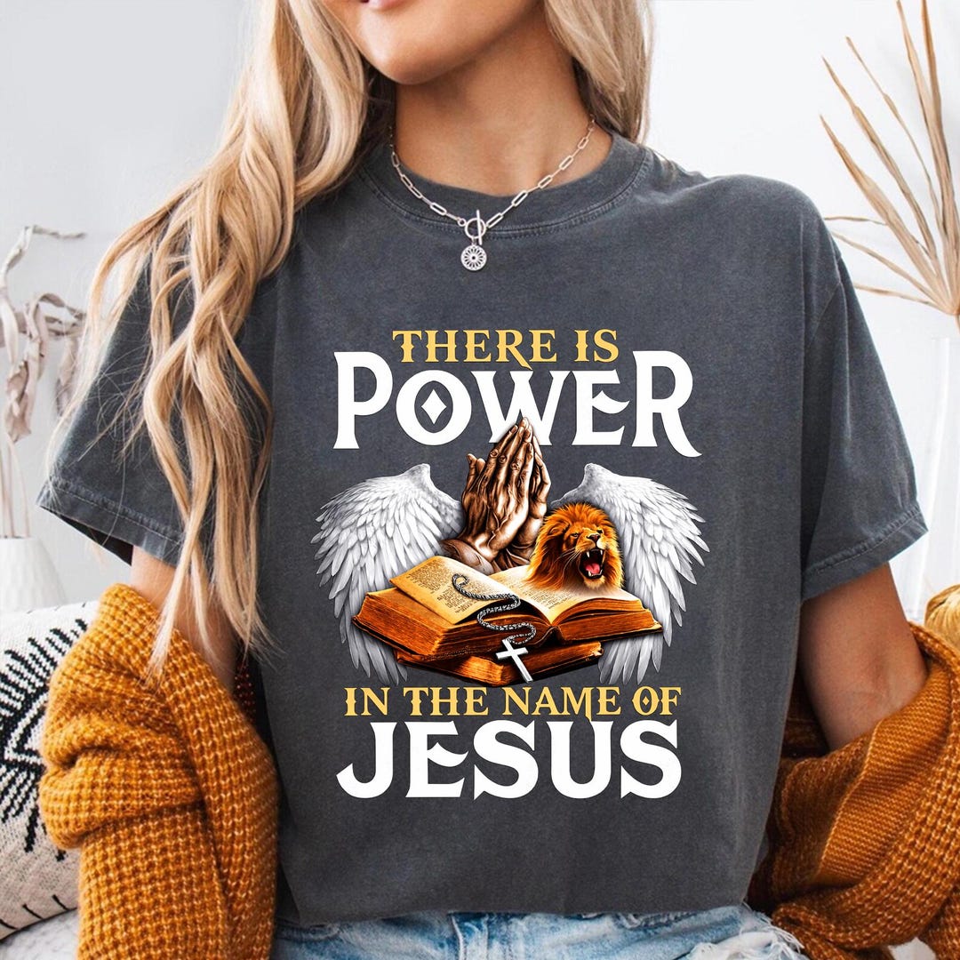 There is Power in the Name of Jesus Shirt - Christian Faith Tee - Etsy