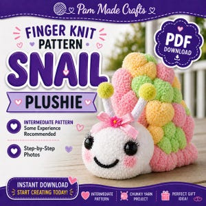 May include: A finger knit pattern for a snail plushie. The image shows a finished snail plushie with a white body, pink cheeks, and a colorful shell made of pink, yellow, and green yarn. The text says "Snail Plushie" and "Instant Download".
