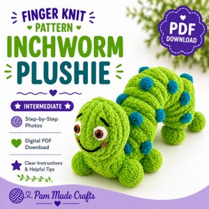 Poseable Inchworm Plushie Finger Knit Pattern (Intermediate) PDF only, no video.