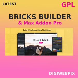 Pode incluir: Gráfico promocional com fundo gradiente amarelo e rosa. O texto diz "BRICKS BUILDER & Max Addon Pro" e "Build WordPress Sites That Rank." É exibida uma captura de tela de uma interface de site, com as palavras "Dream It, Build It."