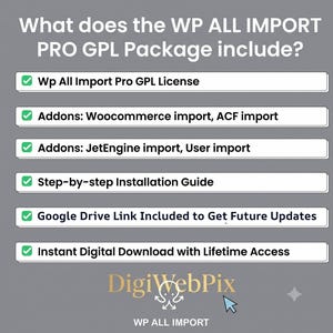 May include: A gray informational graphic titled What does the WP ALL IMPORT PRO GPL Package include? with a list of features: Wp All Import Pro GPL License, Addons for Woocommerce, ACF, JetEngine, and User import, an installation guide, updates, and download access.