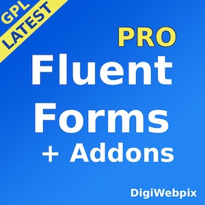 Könnte beinhalten: Eine blaue digitale Grafik mit dem weißen Text Fluent Forms, PRO und + Addons. Ein gelbes diagonales Banner in der oberen linken Ecke zeigt den Text GPL LATEST. Die untere rechte Ecke enthält den weißen Text DigiWebpix.