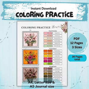 May include: A printable coloring practice sheet with floral designs. The sheet includes three flower illustrations, color palettes, and text that reads "Instant Download COLORING PRACTICE." The PDF includes 12 pages in 3 sizes, totaling 36 pages.