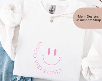 Good Vibes Only Sweatshirt Women, Positivity Pullover, Smiley Sweatshirt, Good Mood Oversized, Positive Vibes Sweatshirt, Smiley Pullover
