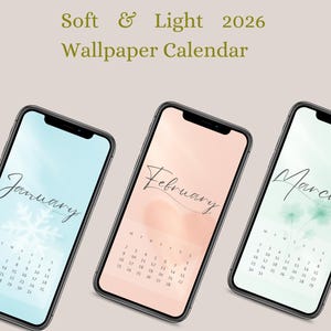 Könnte beinhalten: Drei Smartphones, die ein 2026 Kalender-Hintergrundbild anzeigen. Jedes Telefon zeigt einen anderen Monat: Januar mit einer Schneeflocke, Februar mit einem pfirsichfarbenen Hintergrund und März mit grünen floralen Akzenten. Der Text "Soft & Light Wallpaper Calendar" steht oben.