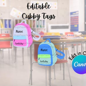 May include: Two backpack-shaped cubby tags in pink and blue, with the text "Name" and "birthday" on them. The tags are in a classroom setting, with the text "Editable Cubby Tags" at the top and "Edit in Canva" at the bottom.