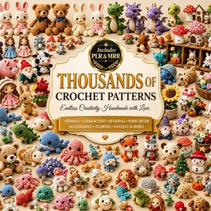 May include: A collection of numerous small, colorful crocheted amigurumi figures including animals, fantasy creatures, and dolls surrounding a central sign that reads Thousands of Crochet Patterns, Includes PLR & MRR, and Endless Creativity.