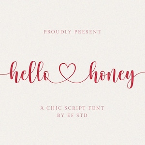 Pode incluir: Um gráfico digital apresentando o texto PROUDLY PRESENT em letras maiúsculas pequenas no topo, o texto em letra cursiva hello honey com um símbolo de coração entre as palavras no centro e A CHIC SCRIPT FONT BY EF STD na parte inferior em vermelho.