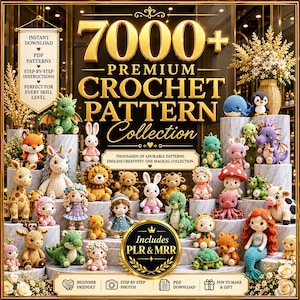 May include: A digital advertisement for a collection of 7000+ premium crochet patterns featuring numerous colourful amigurumi figures including animals, mythical creatures, and dolls displayed on marble pedestals with gold text.