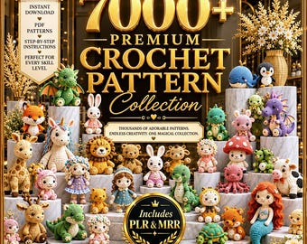 7000+ Crochet Patterns Bundle PDF PLR MRR | Amigurumi Pattern Mega Collection | Beginner Freindly Plushie Pattern | Cute Animal Digital Pdfs